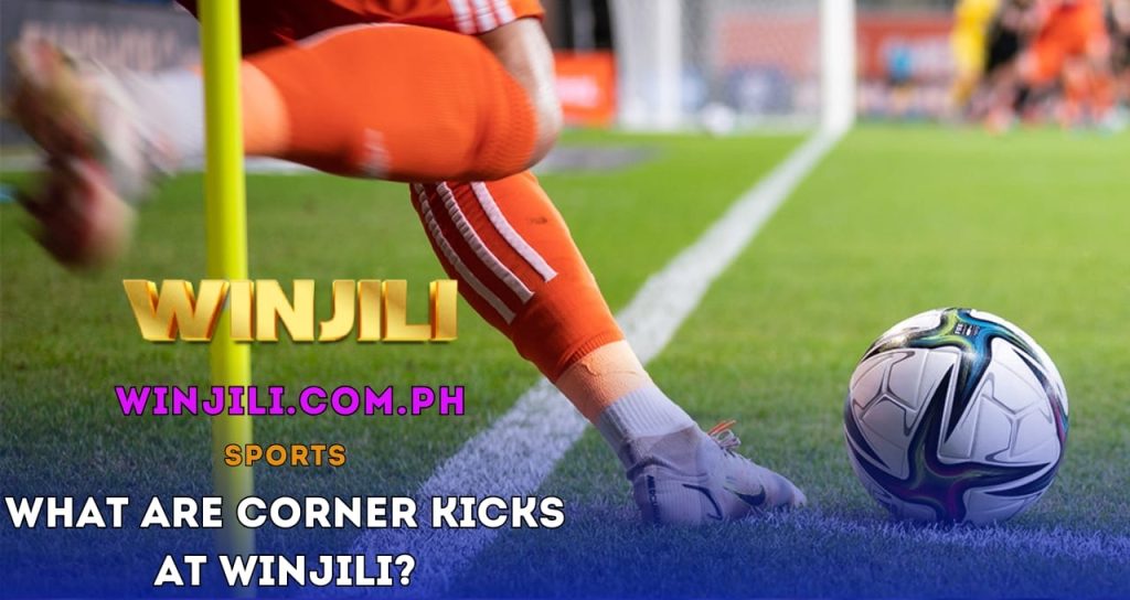 What are corner kicks at WINJILI?