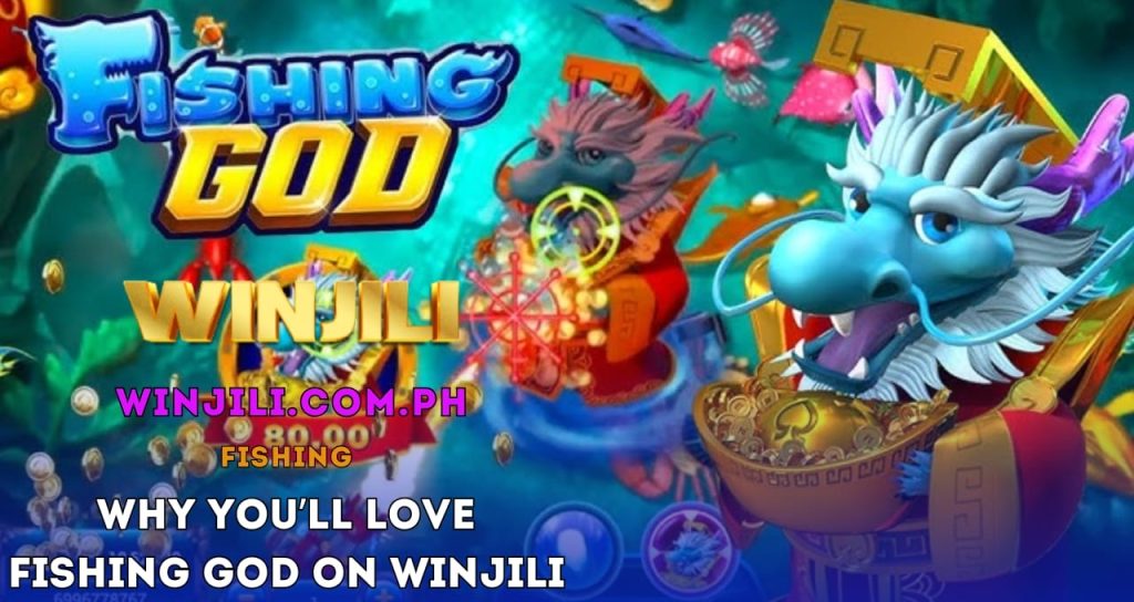 Why You’ll Love Fishing God on WINJILI